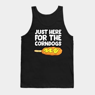 just Here Fore The Corn dogs Tank Top